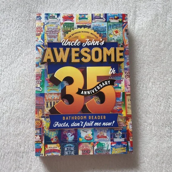 Uncle John's Awesome 35th Anniversary Bathroom Reader: Facts, Don't Fail Me Now! - Picture 1 of 8